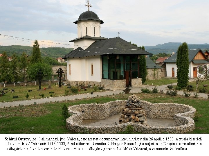 Schitul Ostrov, loc. Călimănești, jud. Vâlcea, este atestat documentar într-un hrisov din 26 aprilie