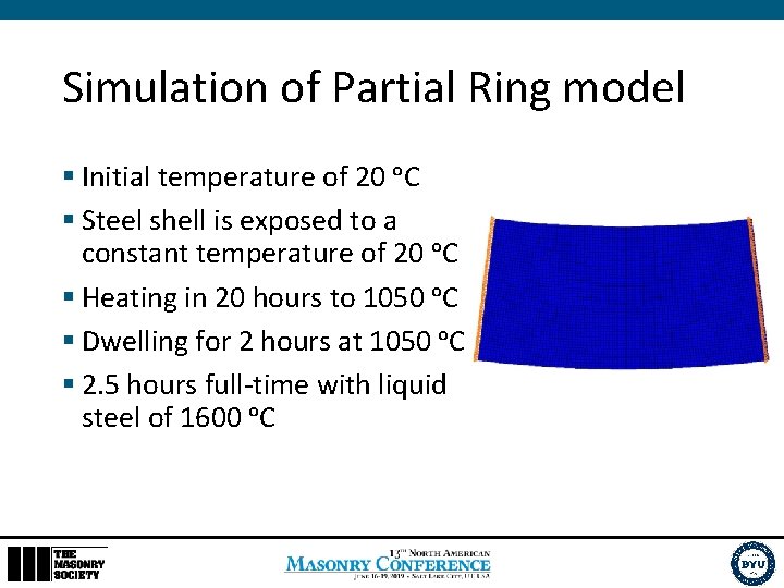 Simulation of Partial Ring model § Initial temperature of 20 ᵒC § Steel shell