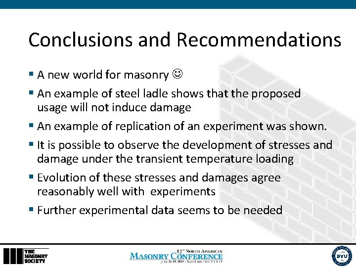 Conclusions and Recommendations § A new world for masonry § An example of steel