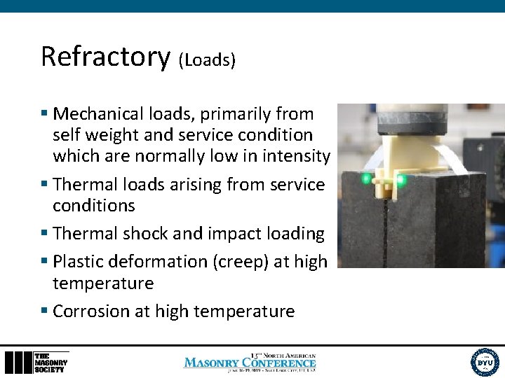 Refractory (Loads) § Mechanical loads, primarily from self weight and service condition which are