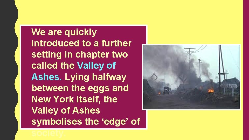 We are quickly introduced to a further setting in chapter two called the Valley
