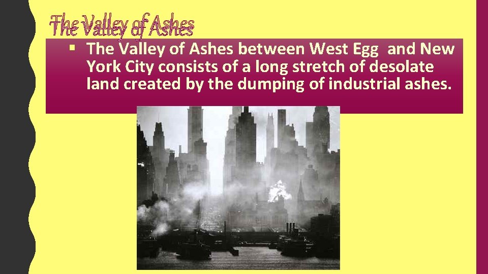The Valley of Ashes § The Valley of Ashes between West Egg and New