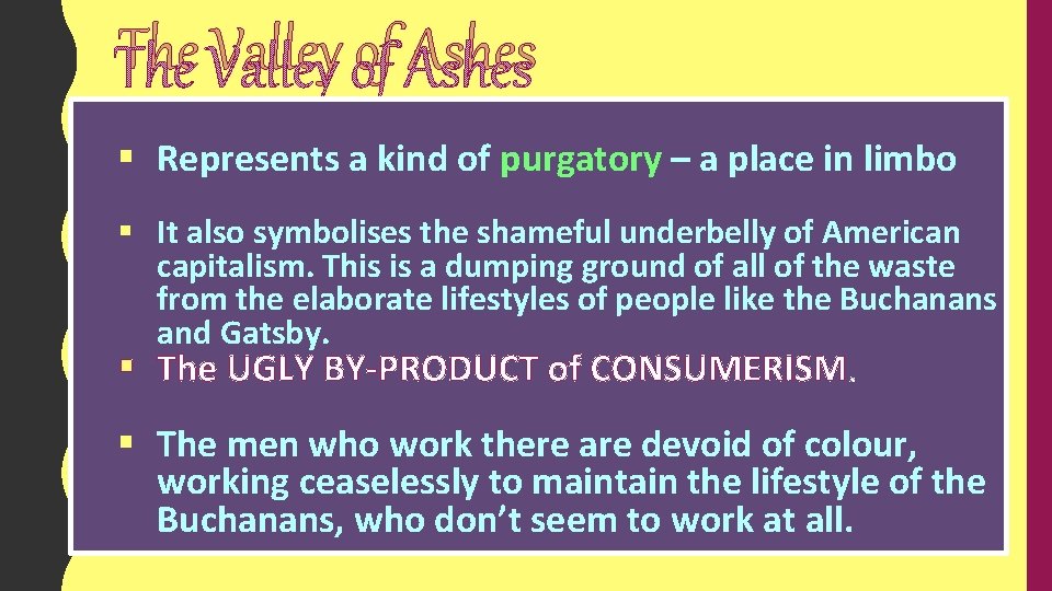 The Valley of Ashes § Represents a kind of purgatory – a place in