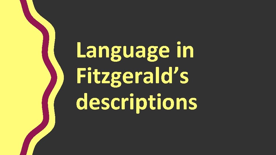 Language in Fitzgerald’s descriptions 
