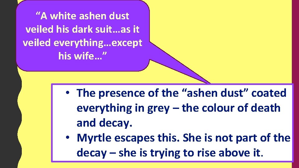 “A white ashen dust veiled his dark suit…as it veiled everything…except his wife…” •