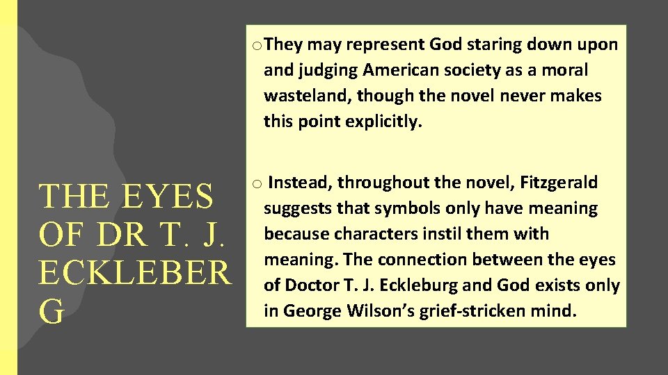 o They may represent God staring down upon and judging American society as a