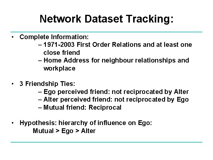 Network Dataset Tracking: • Complete Information: – 1971 -2003 First Order Relations and at