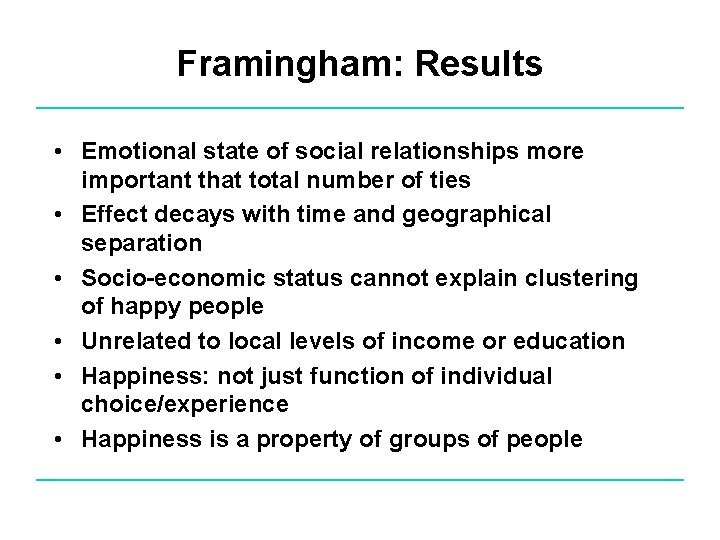 Framingham: Results • Emotional state of social relationships more important that total number of