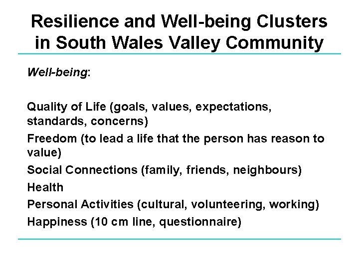 Resilience and Well-being Clusters in South Wales Valley Community Well-being: Quality of Life (goals,