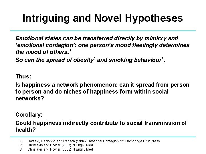 Intriguing and Novel Hypotheses Emotional states can be transferred directly by mimicry and ‘emotional
