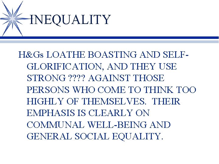 INEQUALITY H&Gs LOATHE BOASTING AND SELFGLORIFICATION, AND THEY USE STRONG ? ? AGAINST THOSE