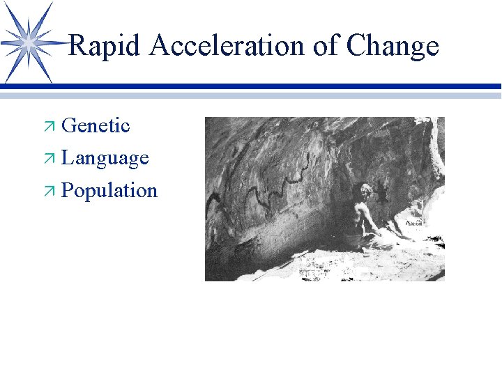 Rapid Acceleration of Change Genetic ä Language ä Population ä 