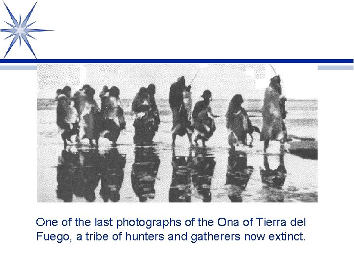 One of the last photographs of the Ona of Tierra del Fuego, a tribe