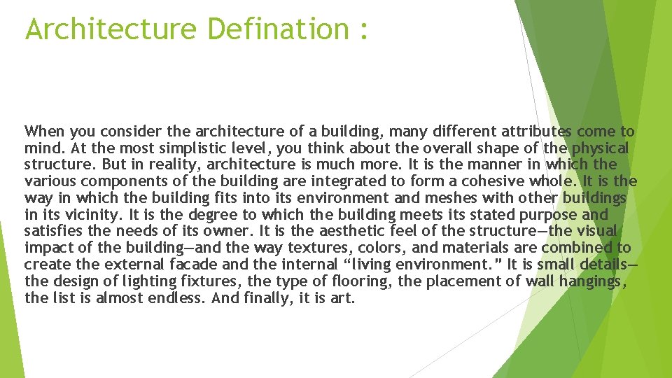 Architecture Defination : When you consider the architecture of a building, many different attributes Architecture Defination : When you consider the architecture of a building, many different attributes