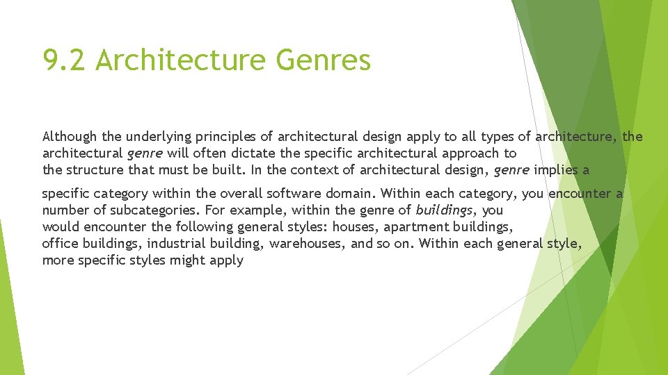 9. 2 Architecture Genres Although the underlying principles of architectural design apply to all