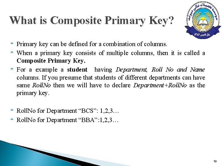 What is Composite Primary Key? Primary key can be defined for a combination of What is Composite Primary Key? Primary key can be defined for a combination of