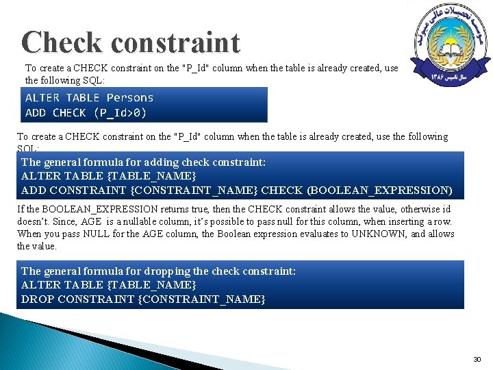 Check constraint To create a CHECK constraint on the "P_Id" column when the table Check constraint To create a CHECK constraint on the "P_Id" column when the table