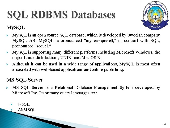 SQL RDBMS Databases My. SQL Ø Ø Ø My. SQL is an open source SQL RDBMS Databases My. SQL Ø Ø Ø My. SQL is an open source