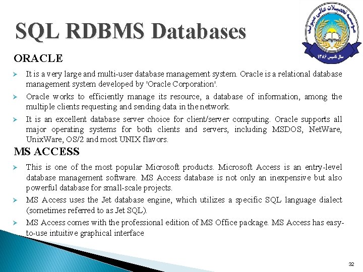 SQL RDBMS Databases ORACLE Ø Ø Ø It is a very large and multi-user SQL RDBMS Databases ORACLE Ø Ø Ø It is a very large and multi-user