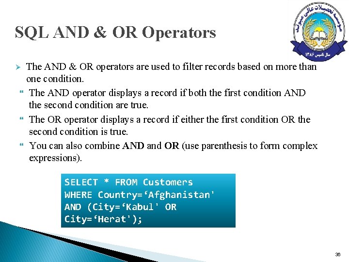 SQL AND & OR Operators The AND & OR operators are used to filter SQL AND & OR Operators The AND & OR operators are used to filter