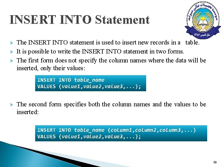 INSERT INTO Statement Ø Ø Ø The INSERT INTO statement is used to insert INSERT INTO Statement Ø Ø Ø The INSERT INTO statement is used to insert
