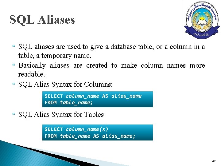 SQL Aliases SQL aliases are used to give a database table, or a column SQL Aliases SQL aliases are used to give a database table, or a column