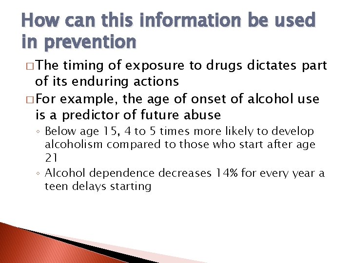 How can this information be used in prevention � The timing of exposure to