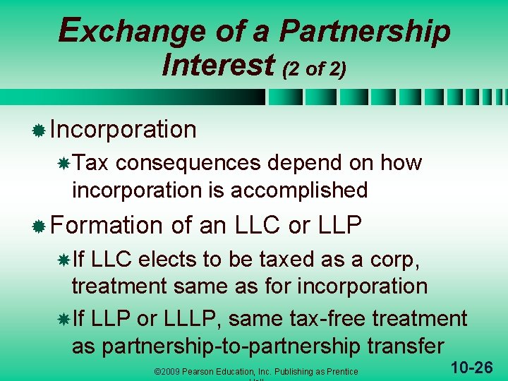 Exchange of a Partnership Interest (2 of 2) ® Incorporation Tax consequences depend on