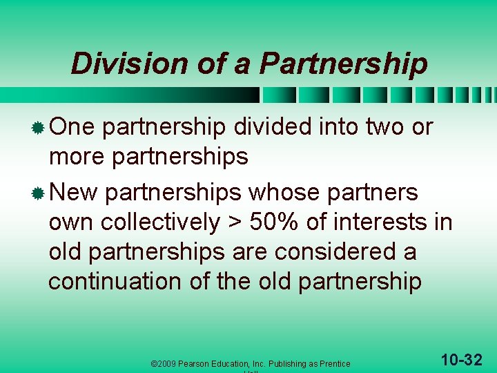 Division of a Partnership ® One partnership divided into two or more partnerships ®