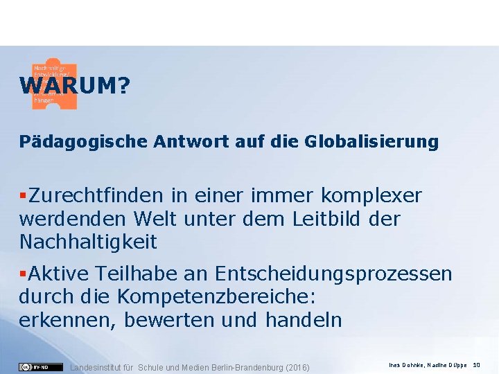 WARUM? Pädagogische Antwort auf die Globalisierung §Zurechtfinden in einer immer komplexer werdenden Welt unter