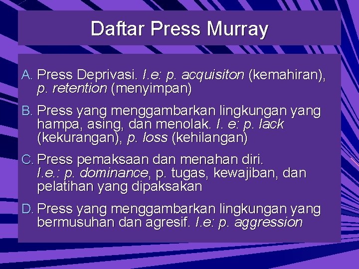 Daftar Press Murray A. Press Deprivasi. I. e: p. acquisiton (kemahiran), p. retention (menyimpan)