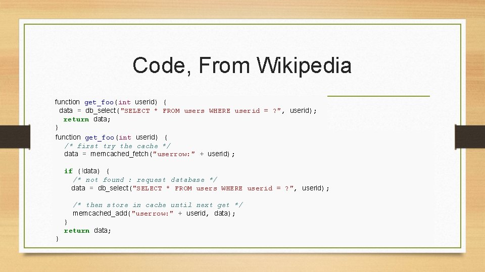 Code, From Wikipedia function get_foo(int userid) { data = db_select("SELECT * FROM users WHERE