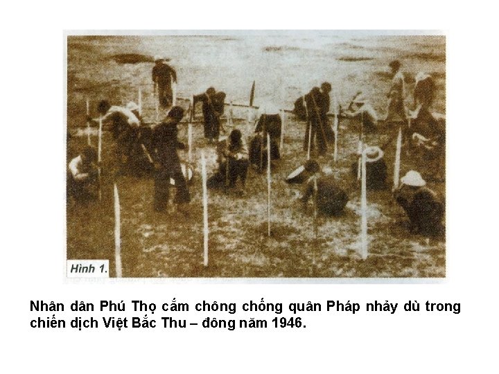 Nhân dân Phú Thọ cắm chông chống quân Pháp nhảy dù trong chiến dịch