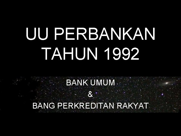 UU PERBANKAN TAHUN 1992 BANK UMUM & BANG PERKREDITAN RAKYAT 