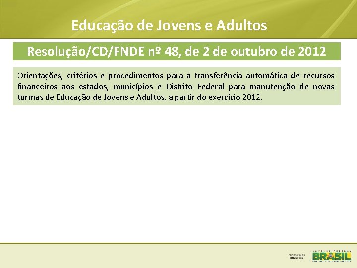 Educação de Jovens e Adultos Resolução/CD/FNDE nº 48, de 2 de outubro de 2012