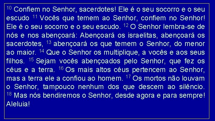 Confiem no Senhor, sacerdotes! Ele é o seu socorro e o seu escudo 11