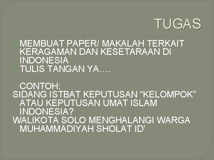 TUGAS � MEMBUAT PAPER/ MAKALAH TERKAIT KERAGAMAN DAN KESETARAAN DI INDONESIA � TULIS TANGAN
