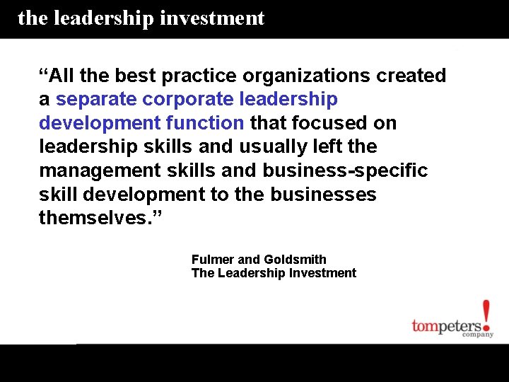the leadership investment “All the best practice organizations created a separate corporate leadership development