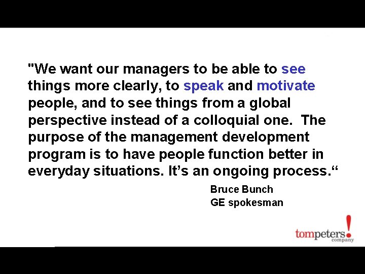 "We want our managers to be able to see things more clearly, to speak