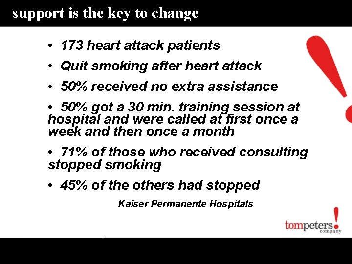 support is the key to change • 173 heart attack patients • Quit smoking