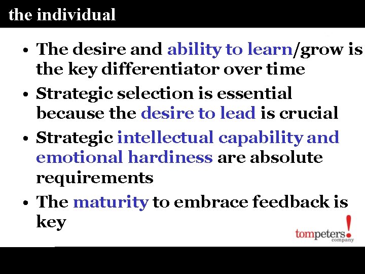 the individual • The desire and ability to learn/grow is the key differentiator over