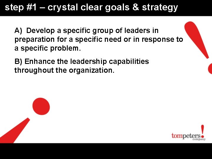 step #1 – crystal clear goals & strategy A) Develop a specific group of