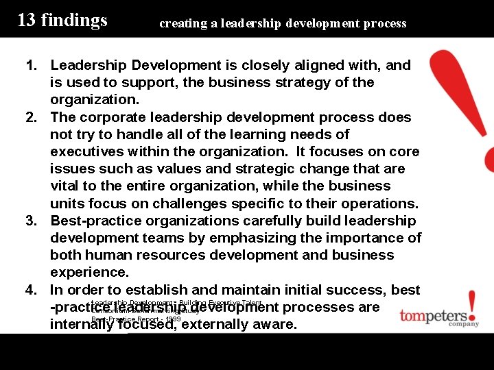 13 findings creating a leadership development process 1. Leadership Development is closely aligned with,