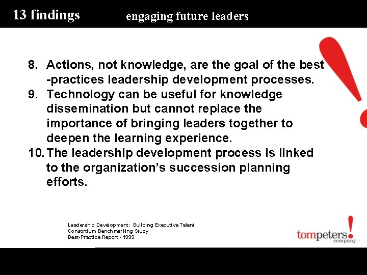 13 findings engaging future leaders 8. Actions, not knowledge, are the goal of the