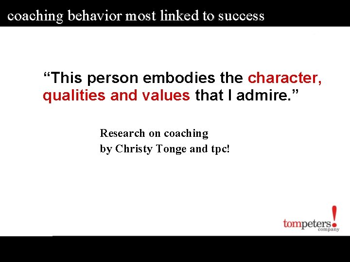 coaching behavior most linked to success “This person embodies the character, qualities and values