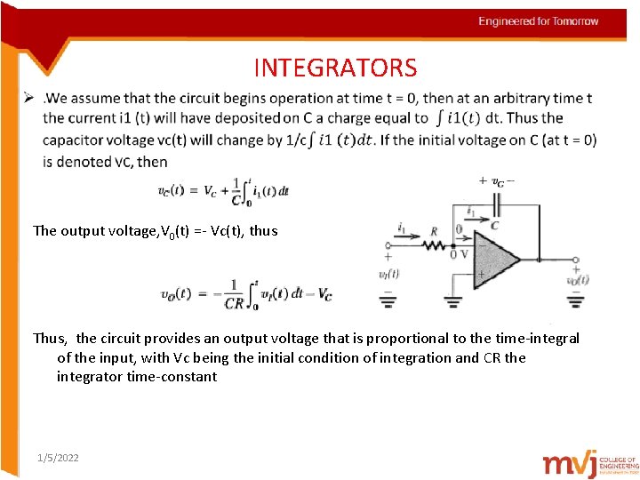 INTEGRATORS The output voltage, V 0(t) =- Vc(t), thus Thus, the circuit provides an