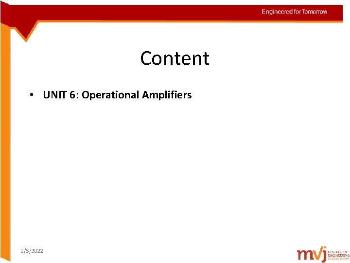 Content • UNIT 6: Operational Amplifiers 1/5/2022 