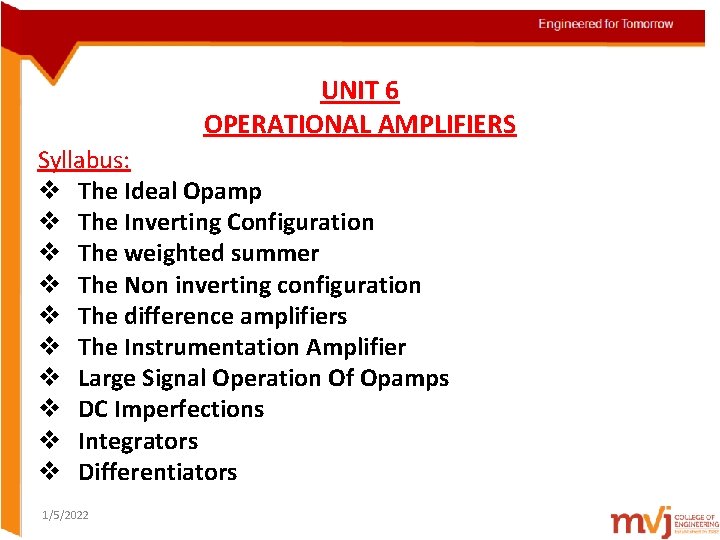 UNIT 6 OPERATIONAL AMPLIFIERS Syllabus: v The Ideal Opamp v The Inverting Configuration v
