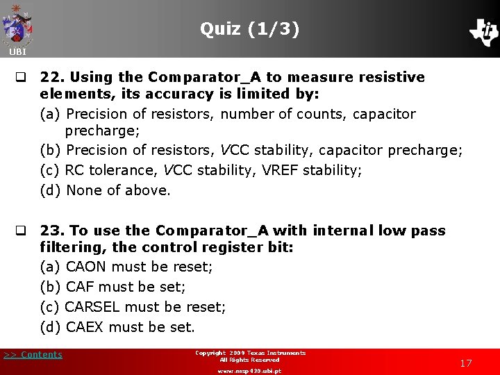 Quiz (1/3) UBI q 22. Using the Comparator_A to measure resistive elements, its accuracy