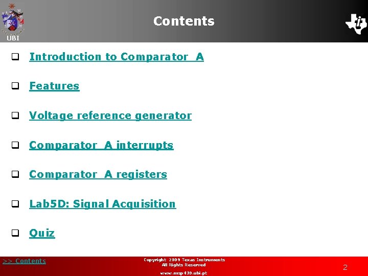 Contents UBI q Introduction to Comparator_A q Features q Voltage reference generator q Comparator_A